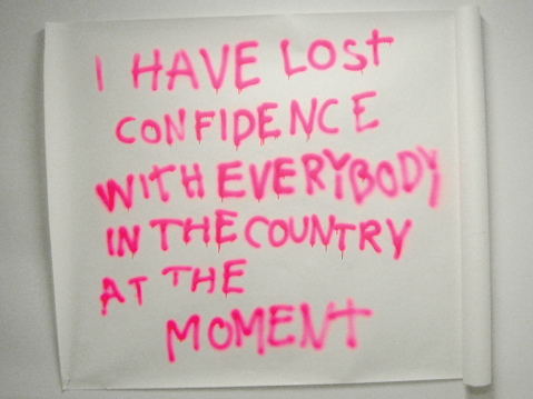 'I have lost confidence with everybody in the country at the moment', portable graffiti